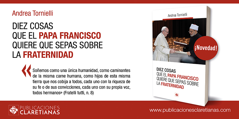 DIEZ COSAS QUE EL PAPA FRANCISCO QUIERE QUE SEPAS SOBRE LA FRATERNIDAD